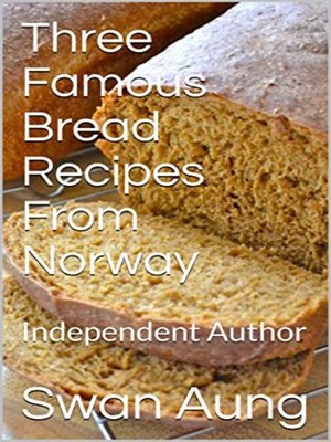 cover image of Three Famous Bread Recipes From Norway